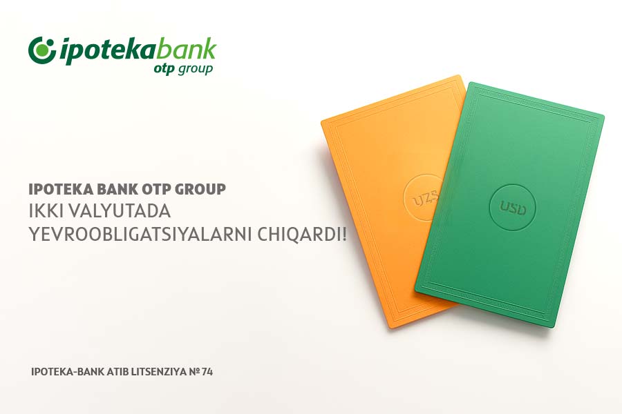 Ipoteka Bank икки валютадаги еврооблигацияларни муваффақиятли жойлаштирди